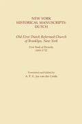 New York Historical Manuscripts: Dutch. Old First Dutch Reformed Church of Brooklyn, New York. First Book of Records, 1600-1752 - Paperback