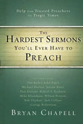 The Hardest Sermons You'll Ever Have to Preach: Help from Trusted Preachers for Tragic Times - Paperback