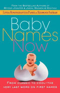 Baby Names Now: From Classic to Cool--The Very Last Word on First Names - Paperback