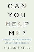 Can You Help Me?: Inside the Turbulent World of Huntington Disease - Hardcover