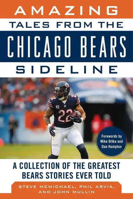 Amazing Tales from the Chicago Bears Sideline: A Collection of the Greatest Bears Stories Ever Told - Hardcover