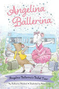 Angelina Ballerina's Ballet Tour - Hardcover