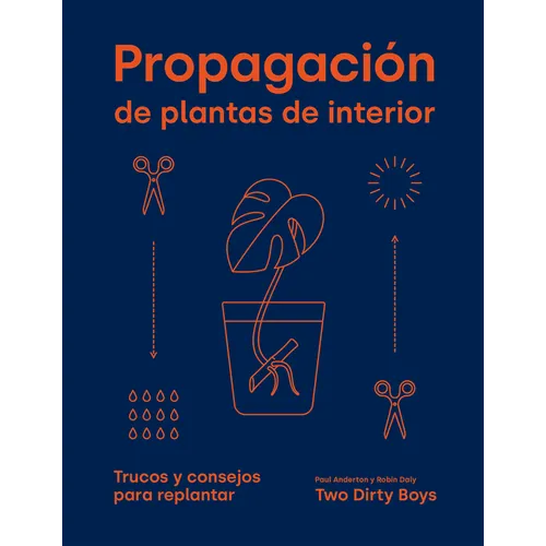 Propagaci de Plantas de Interior: Trucos Y Consejos Para Replantar - Hardcover