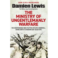 Ministry of Ungentlemanly Warfare: The Desperadoes Who Plotted Hitler's Downfall, Giving Birth to Modern-Day Black Ops - Paperback