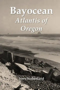 Bayocean: Atlantis of Oregon - Paperback