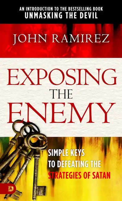 Exposing the Enemy: Simple Keys to Defeating the Strategies of Satan - Paperback