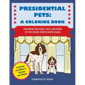 Presidential Pets: A Coloring Book Featuring the Dogs, Cats, and More of the United States White House - Paperback