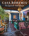 Casa Bohemia: The Spanish-Style House - Hardcover