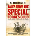 Tales from the Special Forces Club: The Untold Stories of Britain's Elite WWII Warriors - Paperback