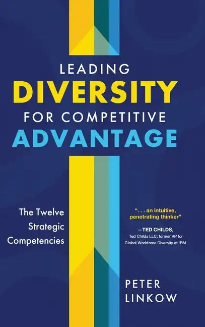 Leading Diversity for Competitive Advantage: The Twelve Strategic Competencies - Hardcover