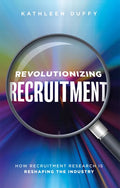 Revolutionizing Recruitment: How Recruitment Research Is Reshaping the Industry - Paperback
