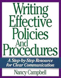 Writing Effective Policies and Procedures: A Step-By-Step Resource for Clear Communication - Paperback