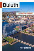 Duluth: An Urban Biography - Paperback