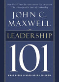 Leadership 101: What Every Leader Needs to Know - Hardcover