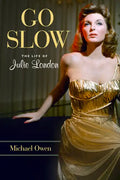 Go Slow: The Life of Julie London - Hardcover