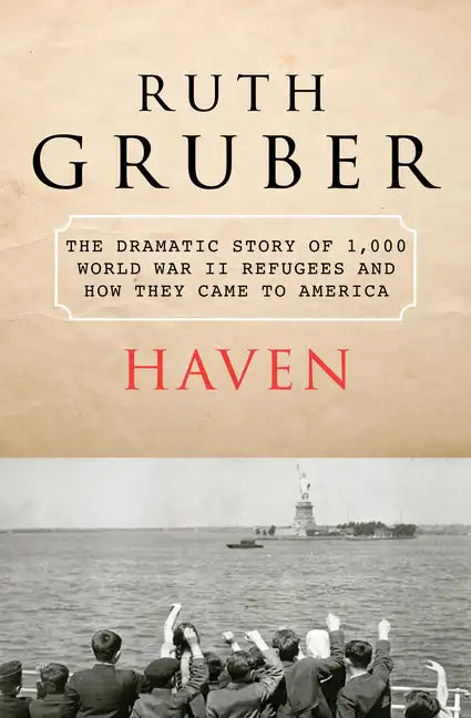 Haven: The Dramatic Story of 1,000 World War II Refugees and How They Came to America - Paperback