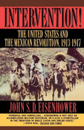 Intervention: The United States and the Mexican Revolution, 1913-1917 - Paperback