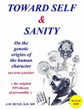 Toward Self & Sanity: On the Genetic Origins of the Human Character - Paperback