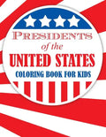 Presidents of the United States (Coloring Book for Kids) - Paperback