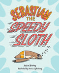 Sebastian the Speedy Sloth - Hardcover
