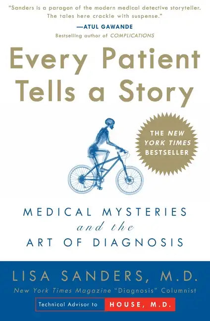Every Patient Tells a Story: Medical Mysteries and the Art of Diagnosis - Paperback