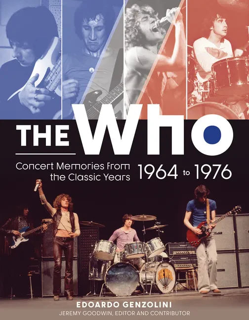 The Who: Concert Memories from the Classic Years, 1964 to 1976 - Hardcover