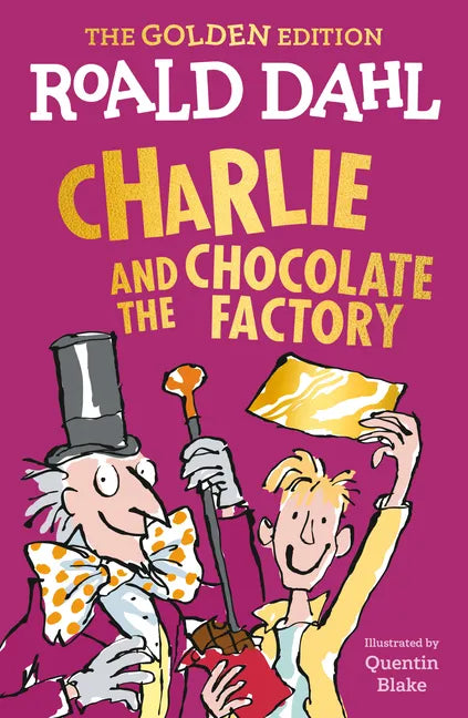 Charlie and the Chocolate Factory: The Golden Edition - Paperback