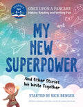 My New Superpower and Other Stories We Write Together: Once Upon a Pancake: For Younger Storytellers - Paperback
