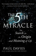 The Fifth Miracle: The Search for the Origin and Meaning of Life - Paperback