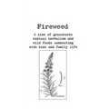 Fireweed #1: A Zine of Grassroots Radical Herbalism and Wild Foods Connecting with Kids and Family Life - Paperback