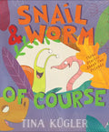 Snail & Worm, of Course - Hardcover