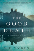 The Good Death: A Somershill Manor Mystery - Hardcover