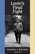 Lenin's Final Fight: Speeches and Writings, 1922-23 - Paperback