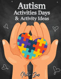 Autism Activities Days And Activity Ideas: Goals and Progress - Child Goals - Daily Routines for Children and Their Families - Paperback