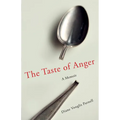 The Taste of Anger: A Memoir - Paperback
