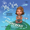 It's My Way or the Highway: Turning Bossy Into Flexible and Assertive Volume 1 - Paperback