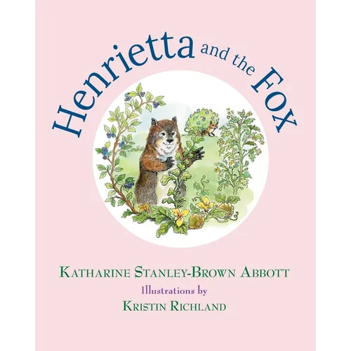 Henrietta and the Fox (Book 2 in the Henrietta, the Loveable Woodchuck Series) - Paperback
