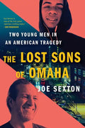 The Lost Sons of Omaha: Two Young Men in an American Tragedy - Hardcover