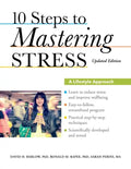 10 Steps to Mastering Stress: A Lifestyle Approach (Updated) - Paperback