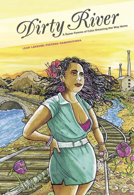 Dirty River: A Queer Femme of Color Dreaming Her Way Home - Paperback