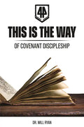 This Is the Way: Defining a Biblical Covenant Way of Life - Paperback