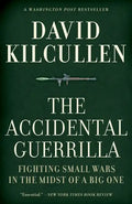 The Accidental Guerrilla: Fighting Small Wars in the Midst of a Big One - Paperback