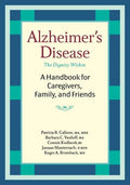 Alzheimer's Disease: A Handbook for Caregivers, Family, and Friends - Paperback