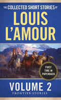 The Collected Short Stories of Louis l'Amour, Volume 2: Frontier Stories - Paperback