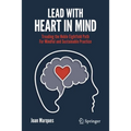 Lead with Heart in Mind: Treading the Noble Eightfold Path for Mindful and Sustainable Practice - Paperback
