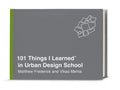 101 Things I Learned(r) in Urban Design School - Hardcover