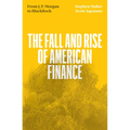 The Fall and Rise of American Finance: From Jp Morgan to Blackrock - Paperback