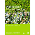 Planning for Wicked Problems: A Planner's Guide to Land Use Law - Paperback