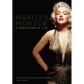 Marilyn Monroe: A Photographic Life - Featuring Rare Photographs and Memorabilia - Hardcover