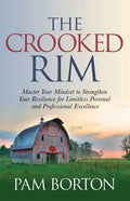 The Crooked Rim: Master Your Mindset to Strengthen Your Resilience for Limitless Personal and Professional Excellence - Hardcover